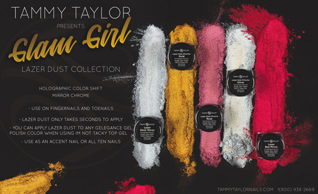 TAMMY TAYLOR - For Manicure "GLAM GIRL" LAZER Chrome Collection